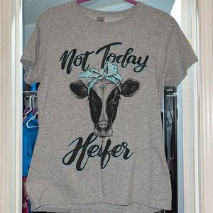 Not Today Heifer Shirt